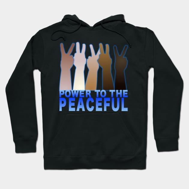Power to the Peaceful Hoodie by Dream and Design